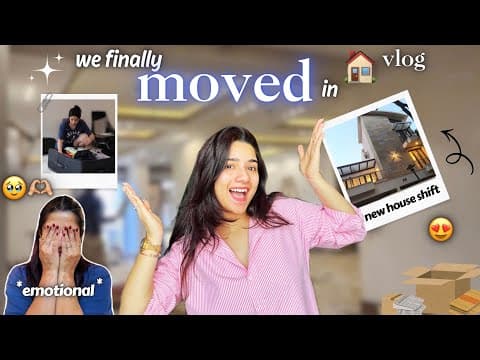 We Finally Moved In! New House Shift Vlog 🏡✨ Emotional Day