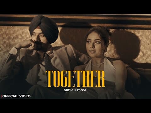 Together - Nirvair Pannu (Official Video) Deol Harman | Juke Dock